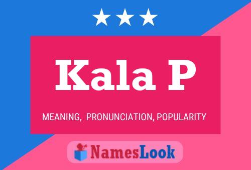 Kala P Name Poster