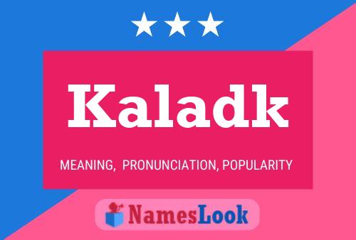 Kaladk Name Poster