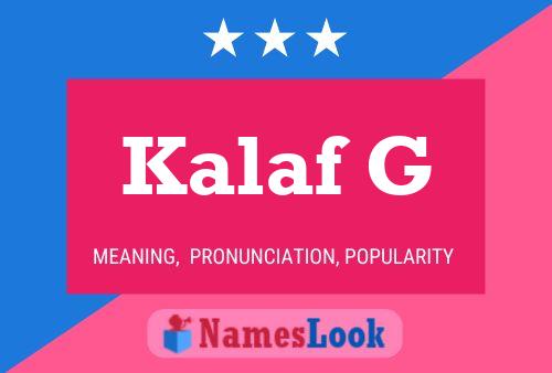 Kalaf G Name Poster