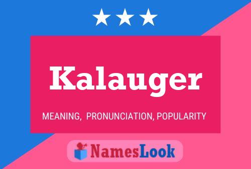 Kalauger Name Poster