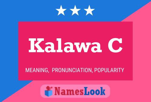 Kalawa C Name Poster