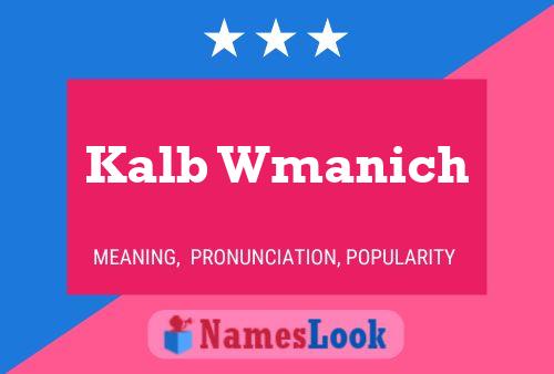 Kalb Wmanich Name Poster