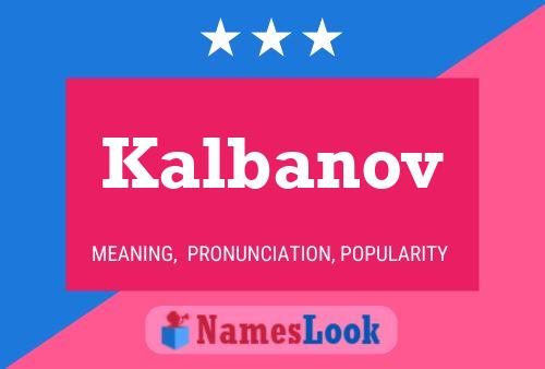 Kalbanov Name Poster