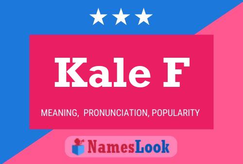 Kale F Name Poster