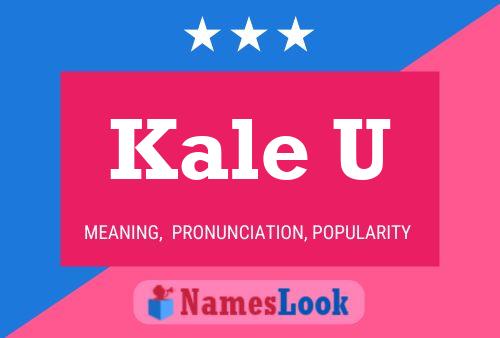 Kale U Name Poster