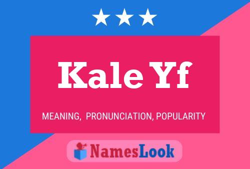 Kale Yf Name Poster