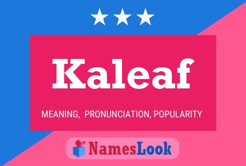 Kaleaf Name Poster