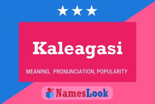 Kaleagasi Name Poster