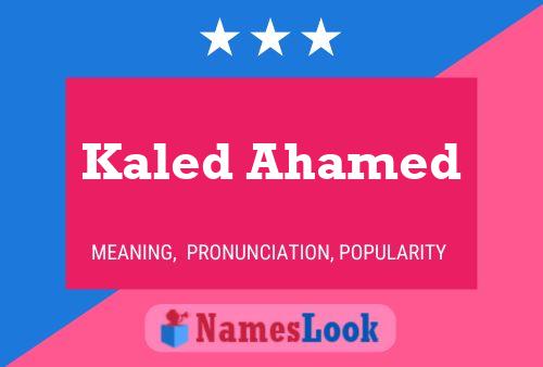 Kaled Ahamed Name Poster