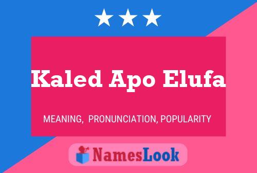 Kaled Apo Elufa Name Poster