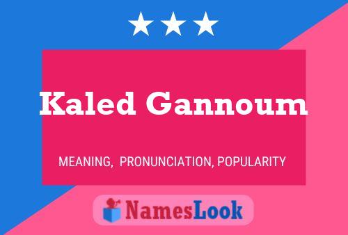 Kaled Gannoum Name Poster