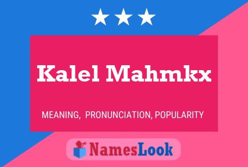 Kalel Mahmkx Name Poster