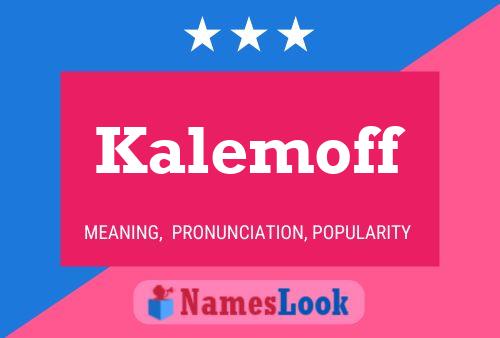 Kalemoff Name Poster