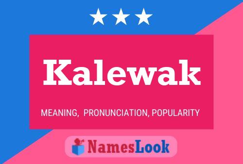 Kalewak Name Poster