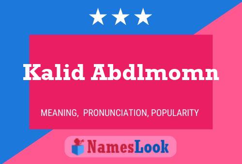 Kalid Abdlmomn Name Poster