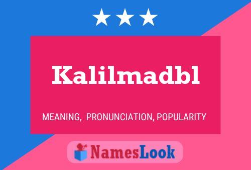 Kalilmadbl Name Poster