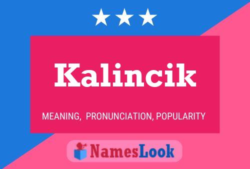 Kalincik Name Poster