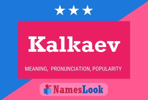 Kalkaev Name Poster