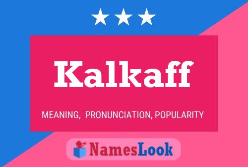 Kalkaff Name Poster