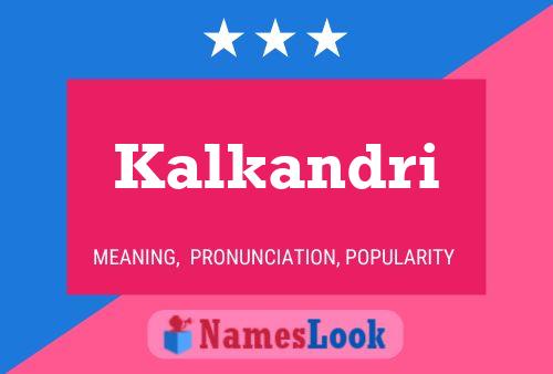 Kalkandri Name Poster