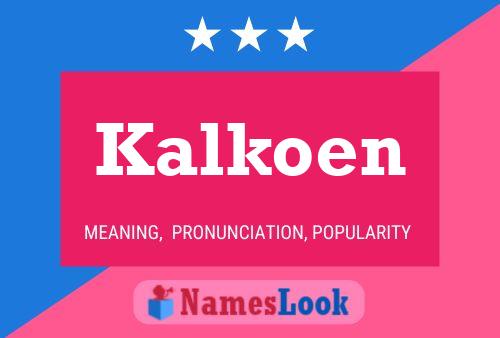 Kalkoen Name Poster