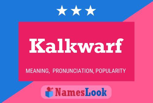 Kalkwarf Name Poster