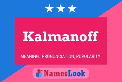 Kalmanoff Name Poster