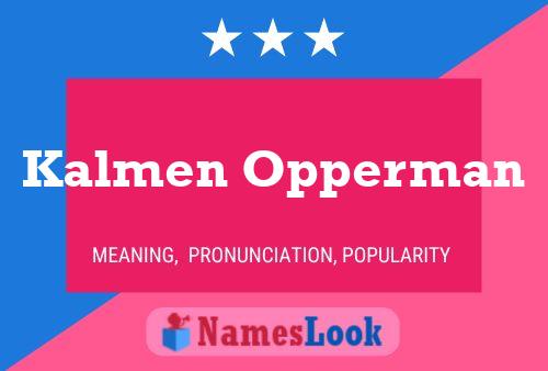 Kalmen Opperman Name Poster