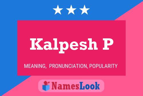 Kalpesh P Name Poster