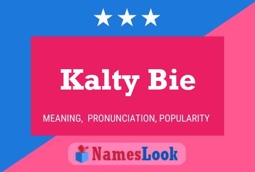 Kalty Bie Name Poster