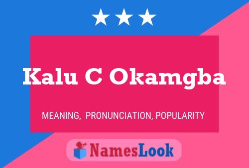 Kalu C Okamgba Name Poster