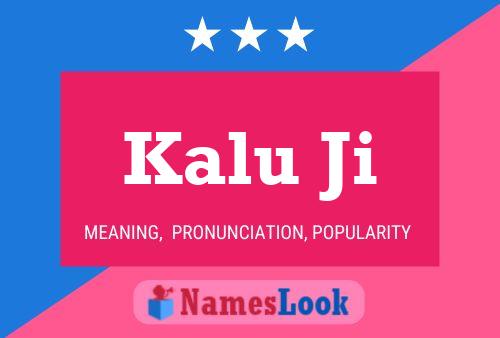 Kalu Ji Name Poster