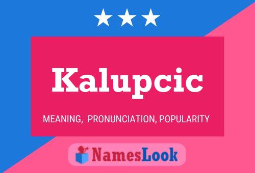 Kalupcic Name Poster