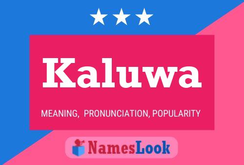 Kaluwa Name Poster