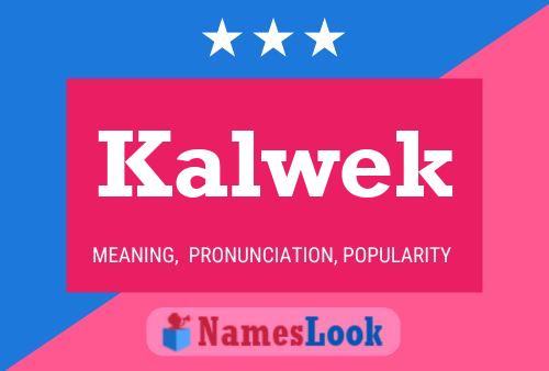 Kalwek Name Poster