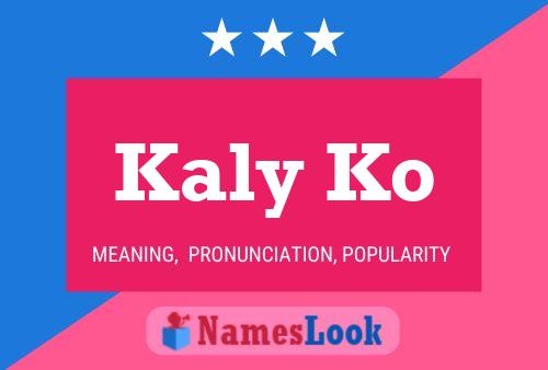 Kaly Ko Name Poster