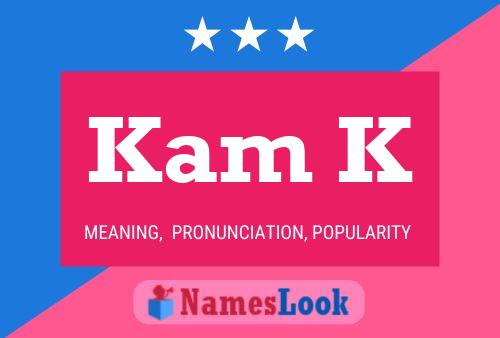 Kam K Name Poster