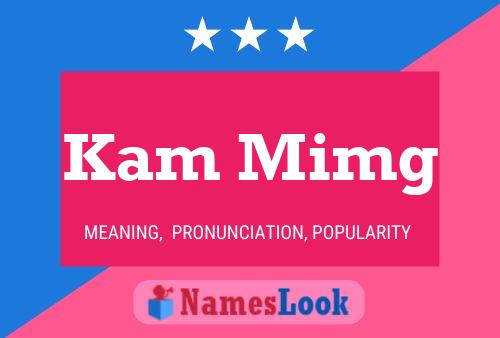 Kam Mimg Name Poster