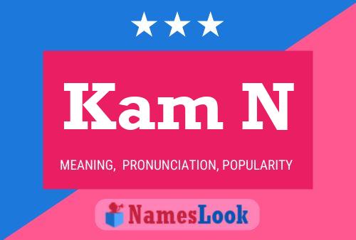 Kam N Name Poster