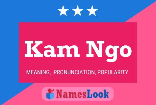 Kam Ngo Name Poster