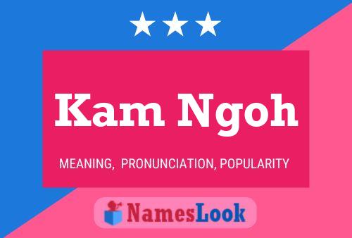 Kam Ngoh Name Poster