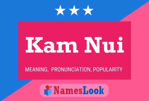 Kam Nui Name Poster