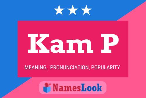 Kam P Name Poster