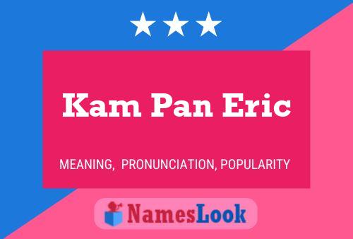 Kam Pan Eric Name Poster