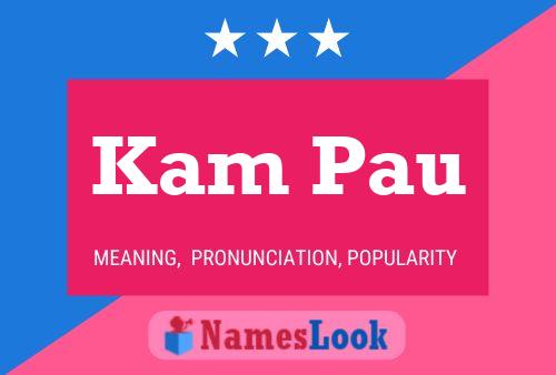 Kam Pau Name Poster