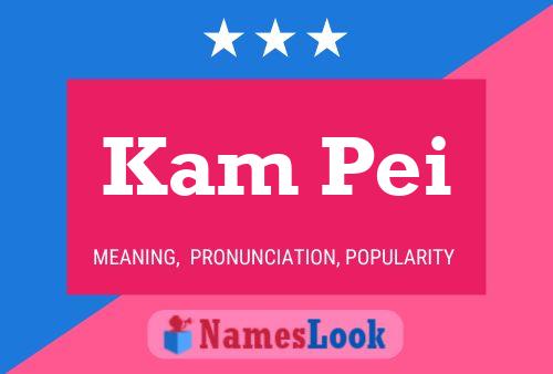 Kam Pei Name Poster