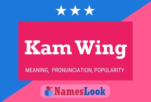 Kam Wing Name Poster