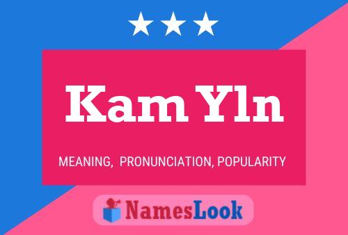 Kam Yln Name Poster