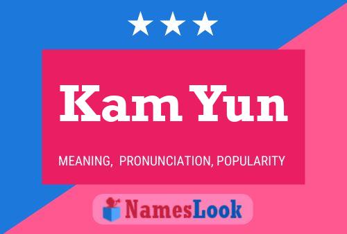 Kam Yun Name Poster