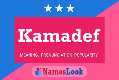 Kamadef Name Poster